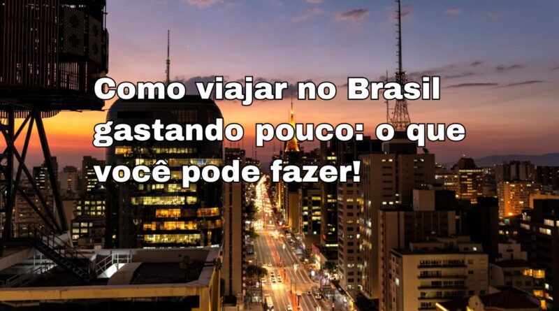 Viajar no Brasil gastando pouco é possível sim, desde que você saiba o que fazer para que a viagem não descontrole o seu orçamento.